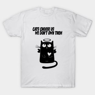 Cats Choose Us We Don't Them T-Shirt